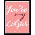 Friends (you're My Lobster Type)